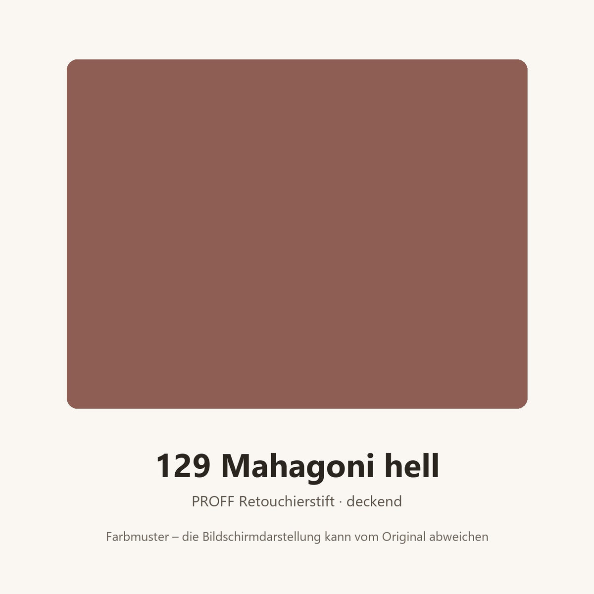 Farbmuster PROFF Retouchierstift 129 Mahagoni hell (Bildschirmdarstellung annähernd)
